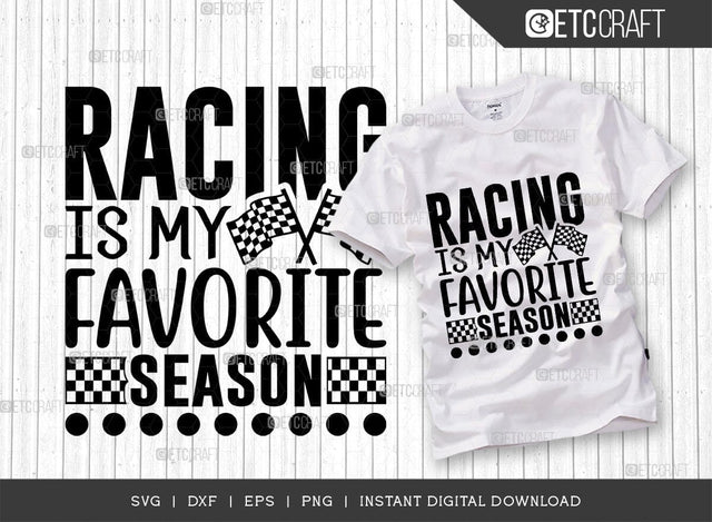 Racing Is My Favorite Season SVG Cut File, Sports Svg, Car Racing Quotes, Racing Cutting File, TG 02768 SVG ETC Craft 