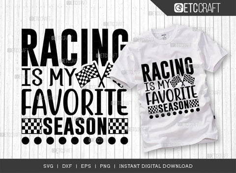 Racing Is My Favorite Season SVG Cut File, Sports Svg, Car Racing Quotes, Racing Cutting File, TG 02768 SVG ETC Craft 