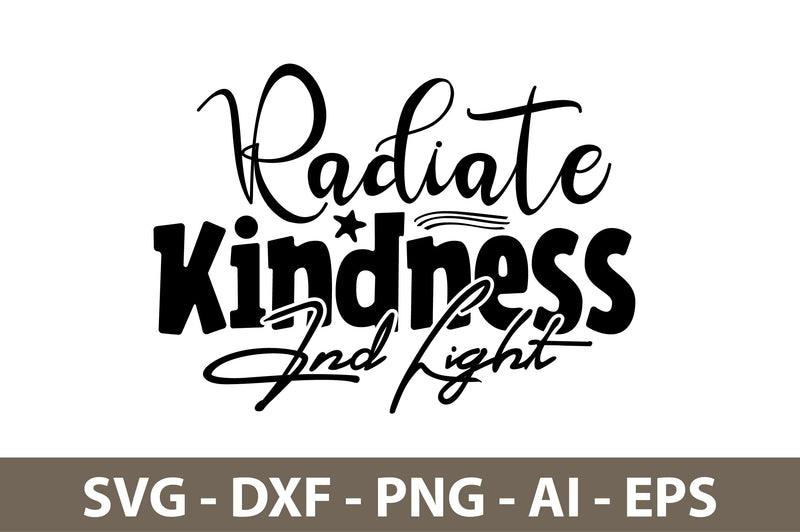 Radiate Kindness and Light svg SVG nirmal108roy 
