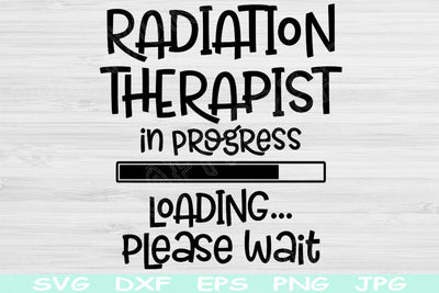 Radiation Therapist Svg In Progress Loading Please Wait Svg, Dxf Eps Png Instant Digital Download Design Svg For Cricut Silhouette Cut Files SVG TiffsCraftyCreations 