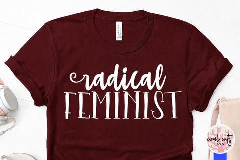 Radical Feminist - Women Empowerment SVG EPS DXF PNG File SVG CoralCutsSVG 