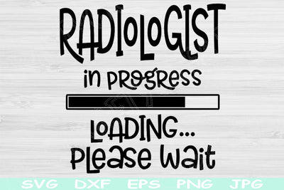 Radiologist Svg In Progress Loading Please Wait Svg, Dxf, Eps, Png Instant Digital Download Design Svg For Cricut Silhouette Vector Cut File SVG TiffsCraftyCreations 