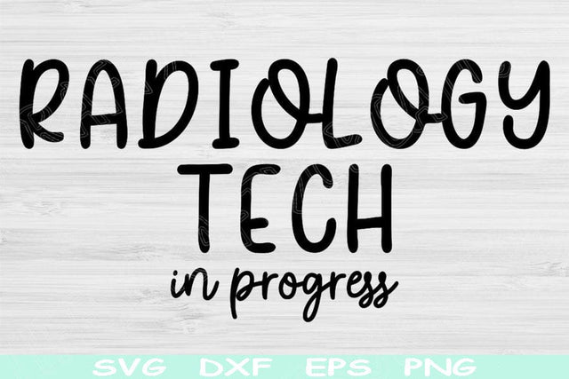 Radiology Tech Svg in Progress Dxf Png Eps Cut Files, Radiology Svg, Rad Tech Svg Files For Cricut, Xray Tech Svg Digital Download Designs SVG TiffsCraftyCreations 
