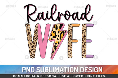 Railroad wife Sublimation Design Sublimation Regulrcrative 
