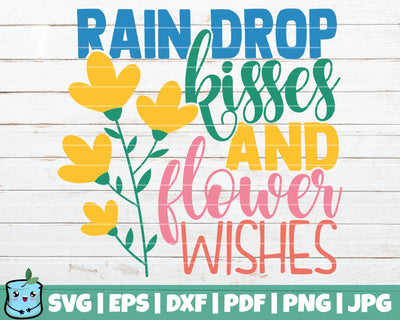 Rain Drop Kisses And Flower Wishes SVG MintyMarshmallows 