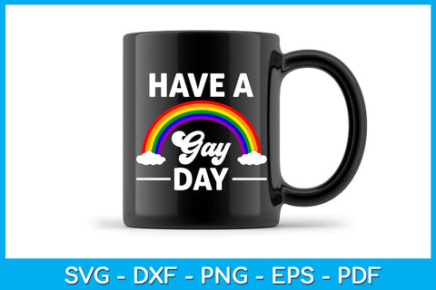 Rainbow Have A Gay Day Pride Month SVG PNG PDF Cut File SVG Creativedesigntee 
