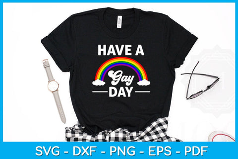 Rainbow Have A Gay Day Pride Month SVG PNG PDF Cut File SVG Creativedesigntee 
