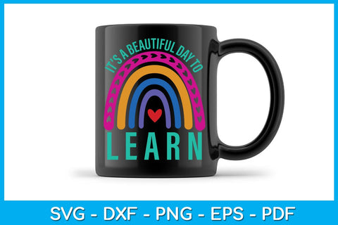 Rainbow It’s A Beautiful Day To Learn SVG PNG PDF Cut File SVG Creativedesigntee 