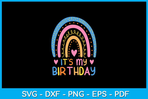 Rainbow It's My Birthday SVG PNG PDF Cut File SVG Creativedesigntee 