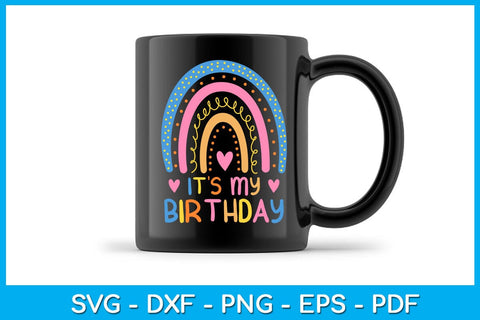 Rainbow It's My Birthday SVG PNG PDF Cut File SVG Creativedesigntee 