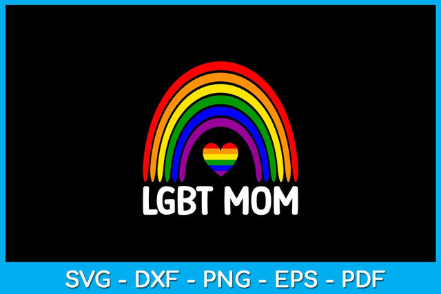Rainbow LGBT Mom Pride Month SVG PNG PDF Cut File SVG Creativedesigntee 