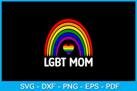 Rainbow LGBT Mom Pride Month SVG PNG PDF Cut File SVG Creativedesigntee 