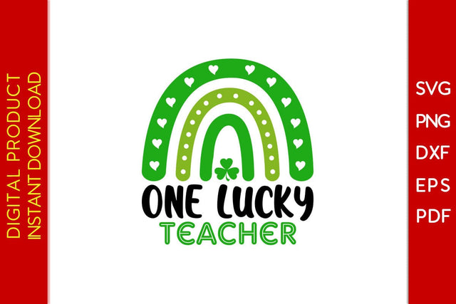 Rainbow One Lucky Teacher St Patrick's Day SVG PNG PDF Cut File SVG Creativedesigntee 