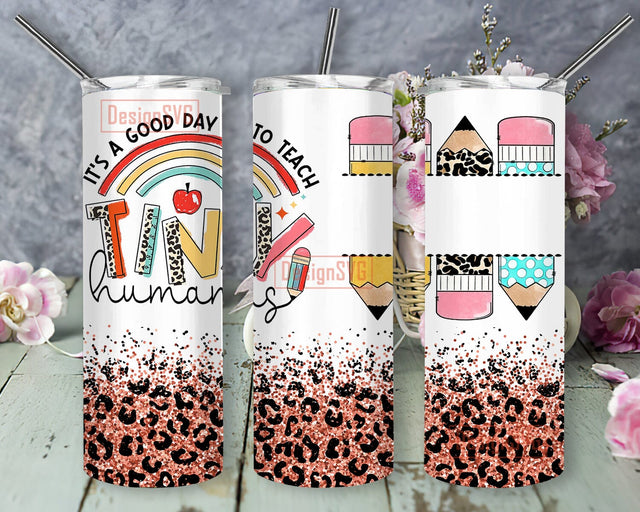 Rainbow Teachers 20oz Tumbler, It's Good Day To Teach Tiny Humans Tumbler Png, Teacher Pencil Design Png, Teacher Leopard Tumbler Wrap, Teacher Life Tumbler Template, Digital Download Sublimation DesignSVG 