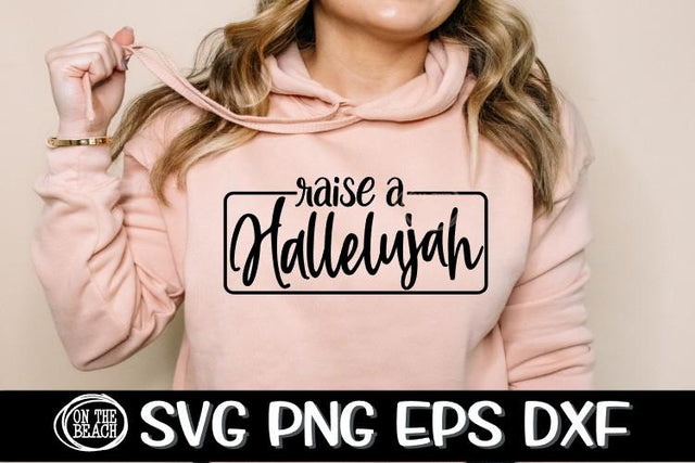 Raise A Hallelujah - SVG DXG PNG EPS SVG On the Beach Boutique 
