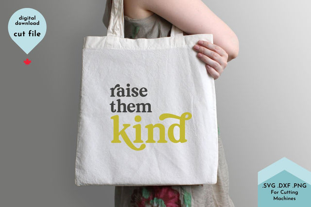 Raise Them Kind - Inspirational SVG SVG Lettershapes 