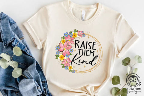 Raise Them Kind Png Sublimation Sublimation Owlsome.Designs 