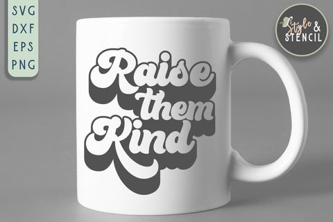 Raise Them Kind Retro SVG - PNG, DXF, SVG, EPS, Cut File SVG Style and Stencil 
