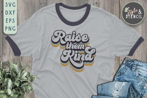 Raise Them Kind Retro SVG - PNG, DXF, SVG, EPS, Cut File SVG Style and Stencil 