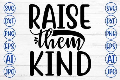 RAISE THEM KIND SVG Cut File SVG Syaman 