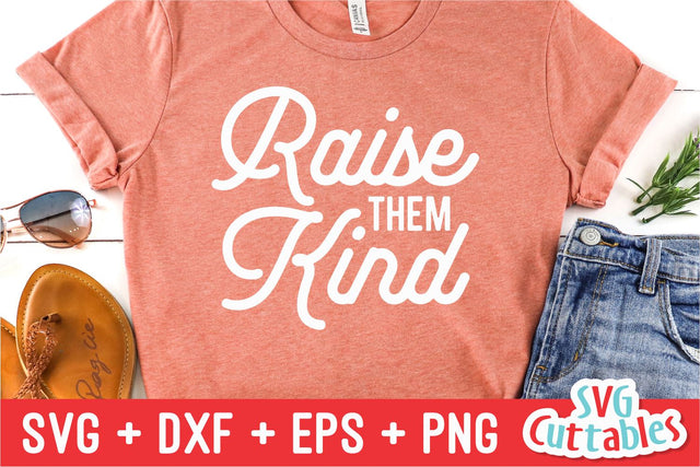 Raise Them Kind svg - Kindness Cut File - Kind - svg - dxf - eps - png - Silhouette - Cricut - Digital File SVG Svg Cuttables 
