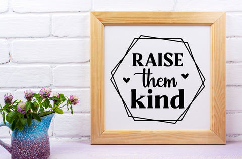Raise them kind svg, mom svg, mom svg design, mom svg cut file SVG MD mominul islam 