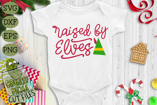 Raised By Elves Christmas SVG Cut File SVG Crunchy Pickle 