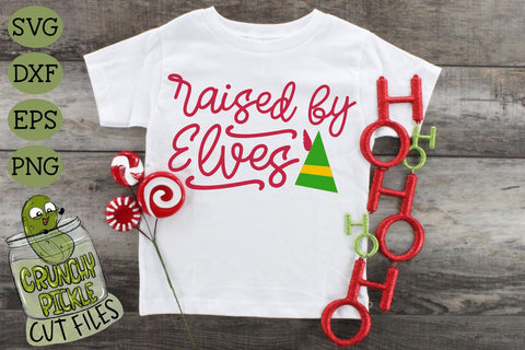 Raised By Elves Christmas SVG Cut File SVG Crunchy Pickle 