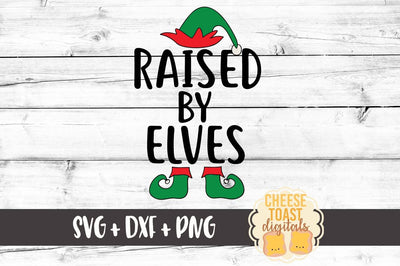 Raised By Elves SVG Cheese Toast Digitals 