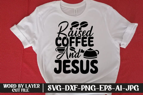 Raised Coffee And Jesus SVG DESIGN SVG MStudio 