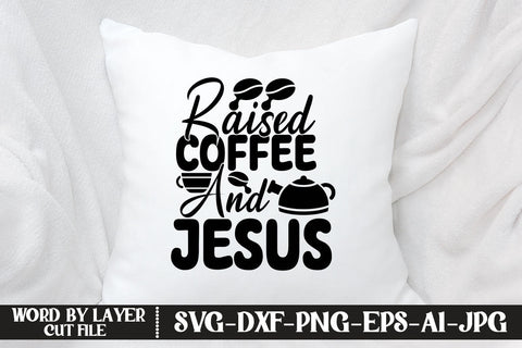 Raised Coffee And Jesus SVG DESIGN SVG MStudio 