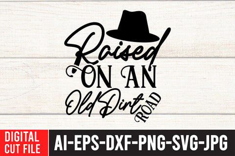 Raised On An Old Dirt Road SVG Cut File SVG BlackCatsMedia 