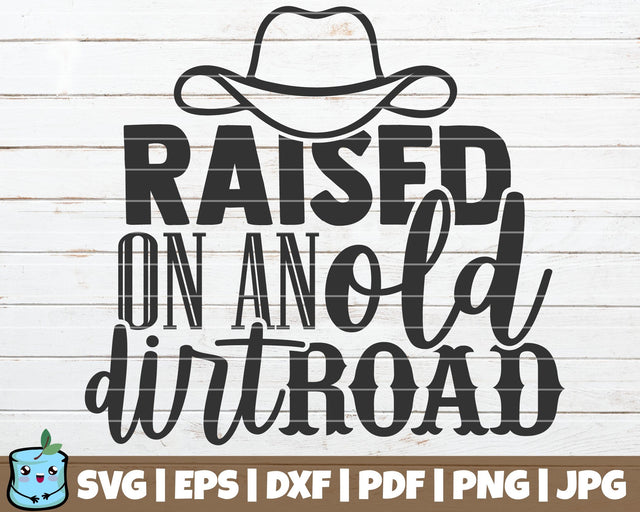Raised On An Old Dirt Road SVG MintyMarshmallows 