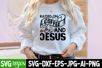 Raised On Coffee And Jesus SVG Cut File ,Raised On Coffee And Jesus Sublimation ,Coffee Sublimation SVG BlackCatsMedia 