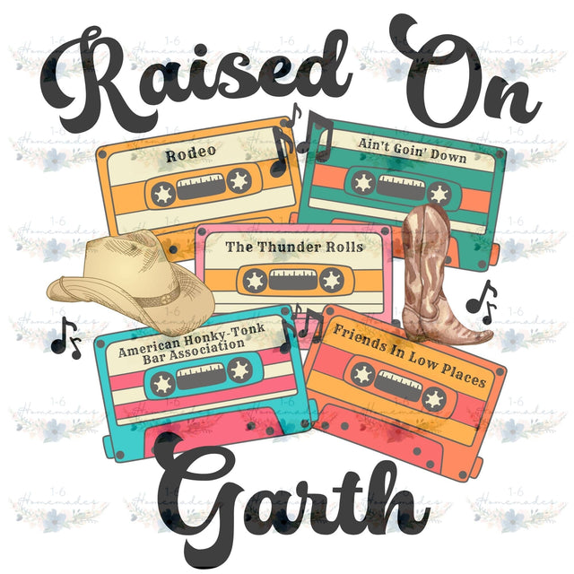 Raised on Garth - Country Music Sublimation 1-6 Homemades 