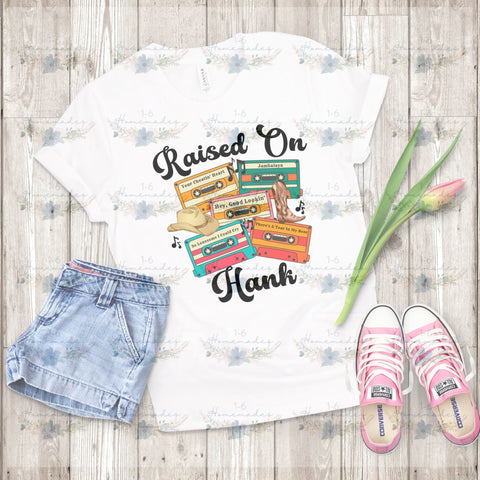 Raised on Hank - Country Music Sublimation 1-6 Homemades 
