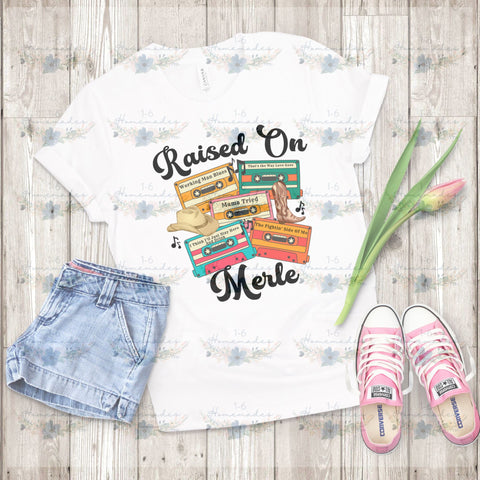 Raised on Merle - Country Music Sublimation 1-6 Homemades 
