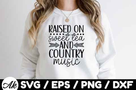 Raised on sweet tea and country music svg SVG akazaddesign 