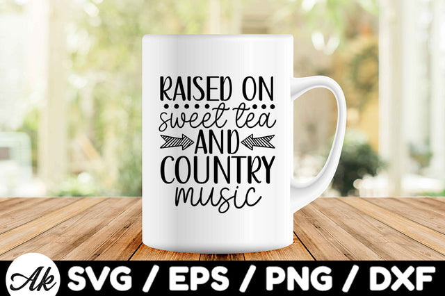 Raised on sweet tea and country music svg SVG akazaddesign 