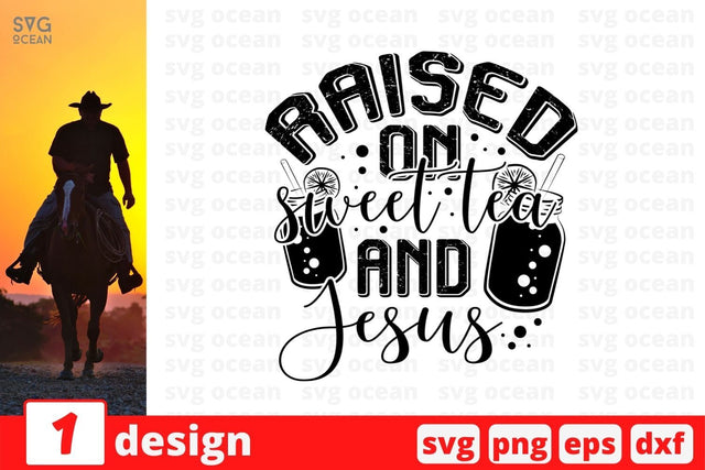 Raised on sweet tea and Jesus SVG Cut File SVG SvgOcean 