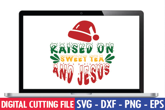 Raised on sweet tea and jesus SVG SVG thesvgfactory 
