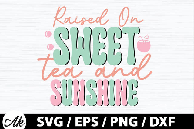 Raised on sweet tea and sunshine Retro SVG SVG akazaddesign 