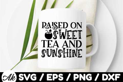 Raised on sweet tea and sunshine svg SVG akazaddesign 