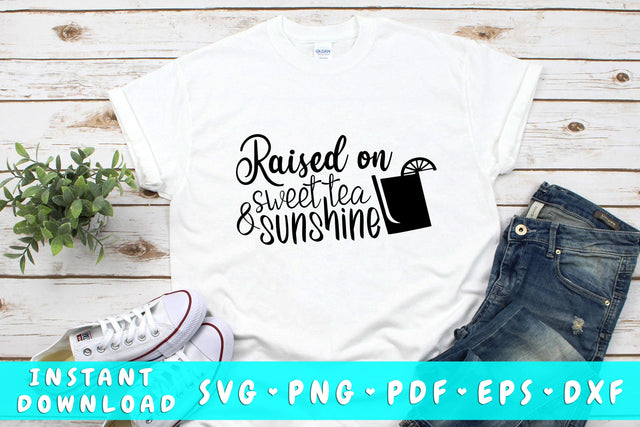 Raised On Sweet Tea And Sunshine SVG SVG HappyDesignStudio 