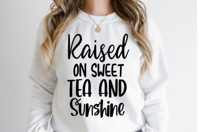 Raised On Sweet Tea And Sunshine svg SVG orpitasn 