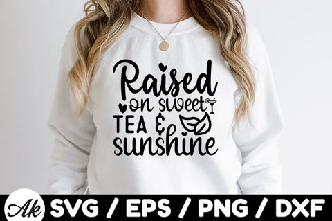 Raised on sweet tea & sunshine svg SVG akazaddesign 
