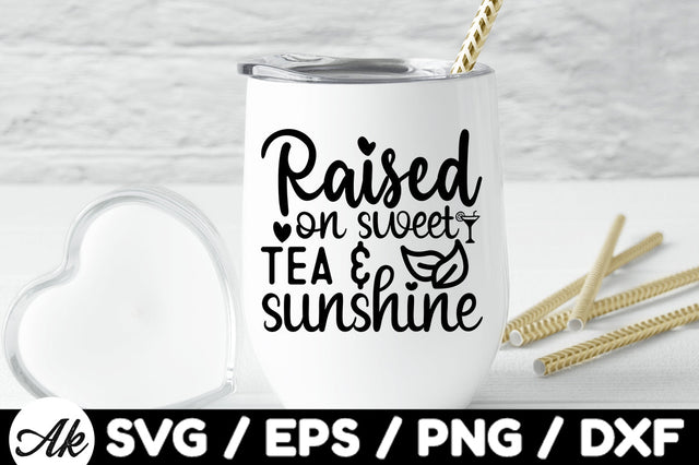 Raised on sweet tea & sunshine svg SVG akazaddesign 