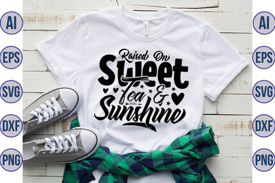 Raised On Sweet Tea & Sunshine svg SVG nirmal108roy 