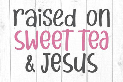 Raised On Sweet Tea Svg SVG cricutfilesmg 