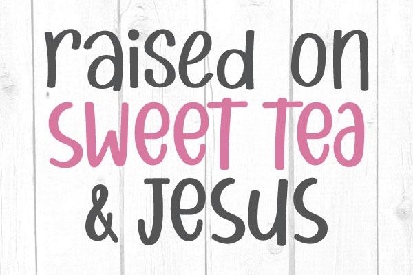 Raised On Sweet Tea Svg SVG cricutfilesmg 